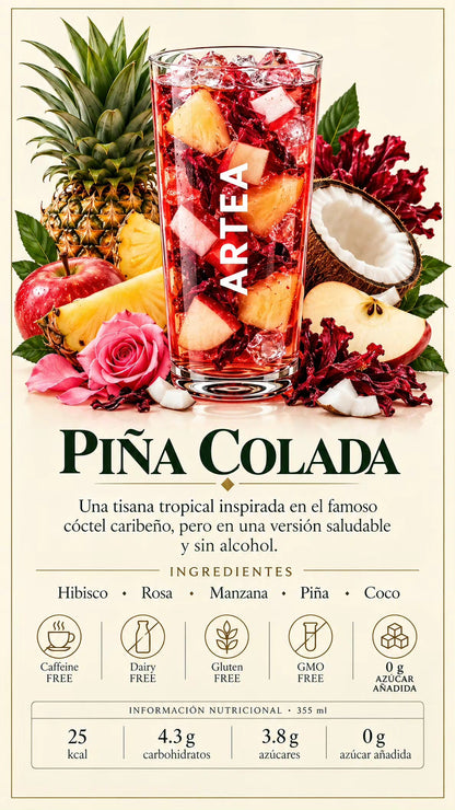Piña colada :¡Tenemos una manera saludable y sin culpa de disfrutar el sabor de una Piña Colada! Esta mezcla huele y sabe a piña colada, solo que sin ron.
Ingredientes: Hibisco, rosa, manzana, piña y coco.